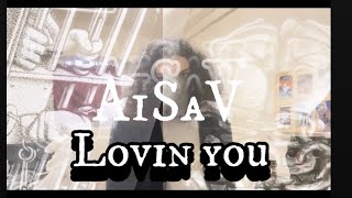 A1SaV-Lovin You-(REUPLOAD)