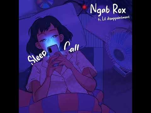 Ngab Rox ft. Lil disappointment x Almarhyung  - SleepCall