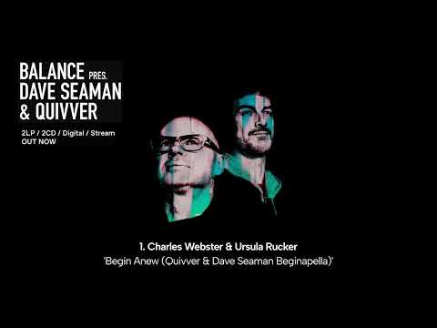 Charles Webster & Ursula Rucker – Begin Anew (Quivver & Dave Seaman Beginapella) || Balance Music