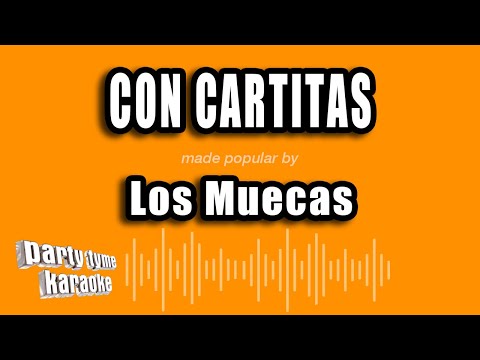 Los Muecas - Con Cartitas (Versión Karaoke)