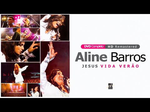Aline Barros - Jesus Vida Verão | (DVD COMPLETO EM HD)