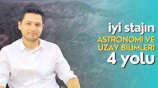 Astronomi ve Uzay Bilimleri Bölümünde İyi Staj Bulmanın 4 Yolu 👉🏿