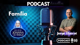 Podcast | Família, Novos Tempos | Jorge Elarrat | Sala Virtual Joanna de Ângelis 