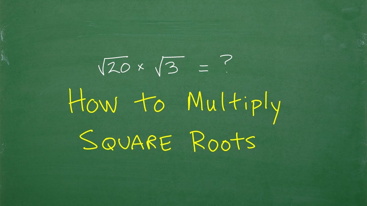 How to Multiply Square Roots