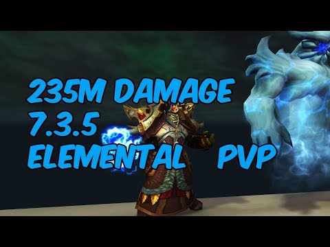235M DAMAGE - 7.3.5 Elemental Shaman PvP - WoW Legion