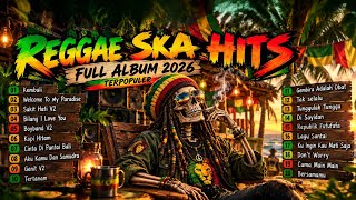 Download lagu REGGAE SKA HITS FULL ALBUM 2026 - Kumpulan Lagu Cover Santai Terpopuler mp3