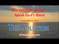 The Solution - The Wisdom of God - Speak God's Word
