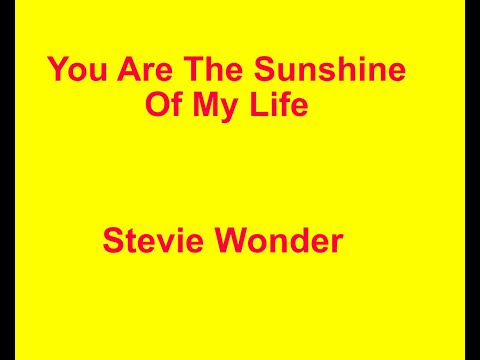 You Are The Sunshine Of My Life  - Stevie Wonder - with lyrics