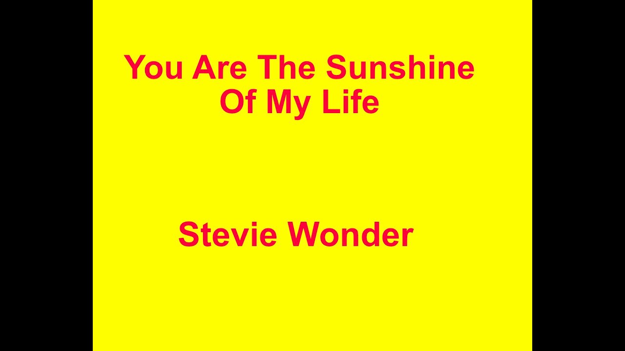 You Are The Sunshine Of My Life - Stevie Wonder - with lyrics