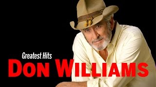 Don Williams Greatest Hits - Best Of Don Williams Playlist