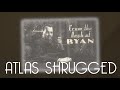 Atlas Shrugged - (BIOSHOCK / ANDREW RYAN SONG)
