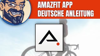 AMAZFIT/Zepp App - Deutsche Anleitung