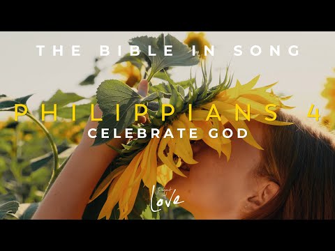 Philippians 4 - Celebrate God ||  Bible in Song  ||  Project of Love