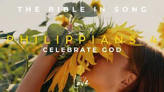 Philippians 4 - Celebrate God ||  Bible in Song  ||  Project of Love