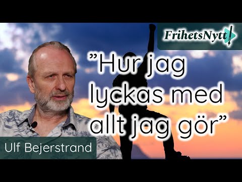 Ulf Bejerstrand - "Hur jag lyckas med allt jag gör"