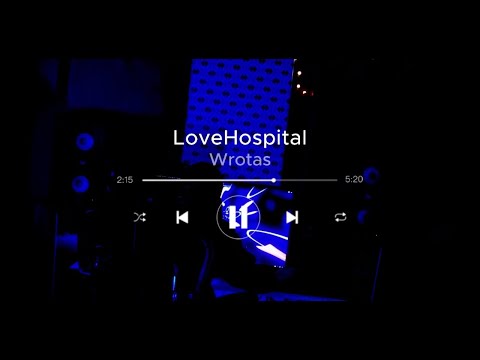 Wrotas - LoveHospital (OFFICIAL VIDEO) [🎥: k1ngoffalls]