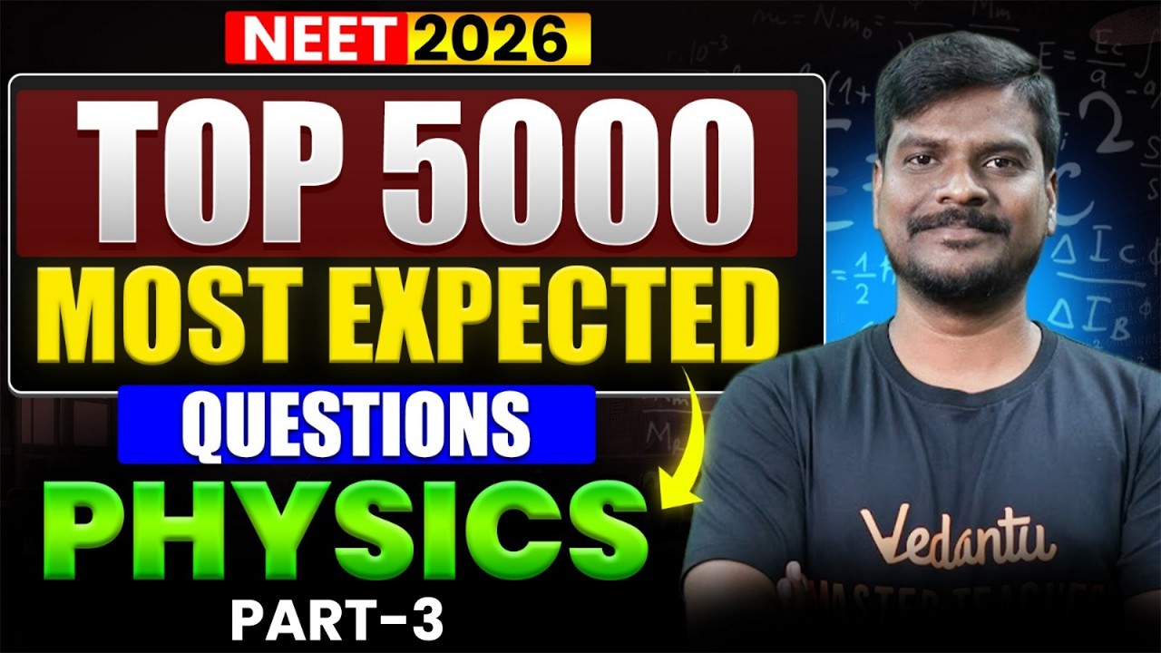 NEET 2026 Physics | Top 5000 Most Expected Questions | Part 3 | by Vijay Sir