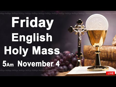 Catholic Mass Today I Daily Holy Mass I Friday November 4 2022 I English Holy Mass I 5.00 AM