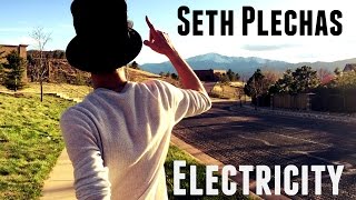Electricity - Seth Plechas (Music Video)