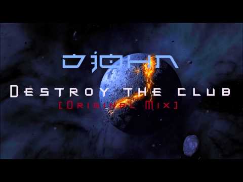 D-John - Destroy the Club (Original Mix)