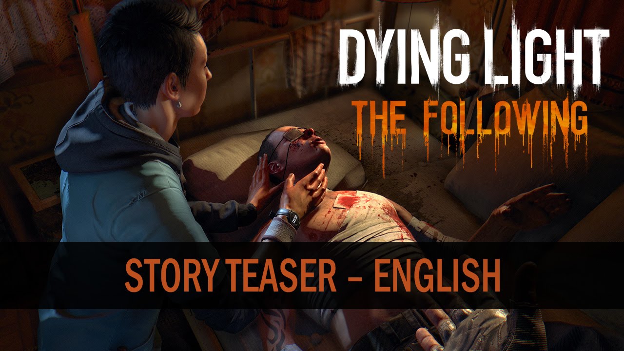 Dying Light: The Following - Story Teaser - YouTube