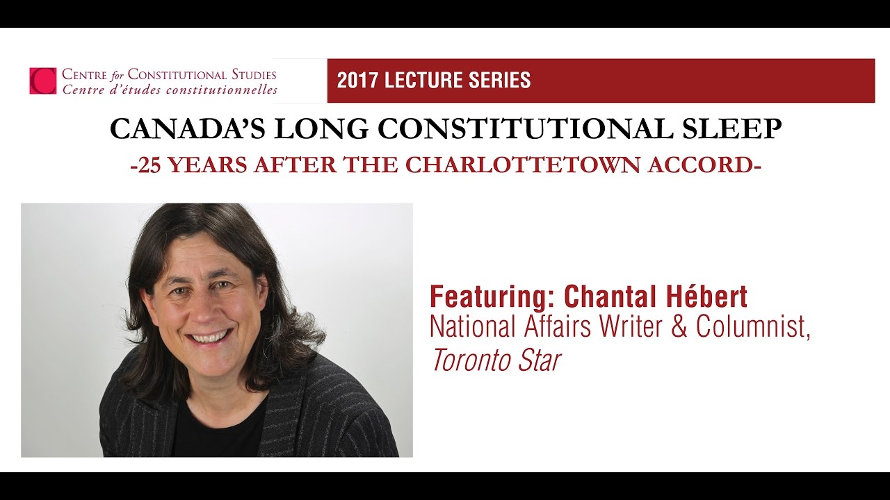 Chantal Hebert, Canada's Long Constitutional Sleep, March 14, 2017