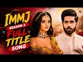IMMJ 2 Full Title Song New Version Male Version