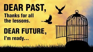 How To Let Go Of The Past and Embrace Your Future