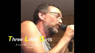 Three Little Girls a J.J. Cale - Eric Clapton Cover