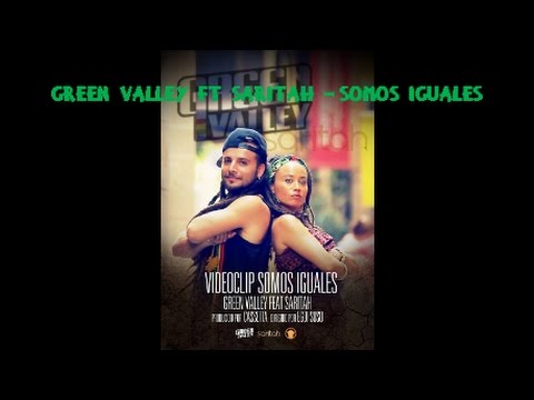 Somos Iguales - Green Valley ft Saritah + Letra
