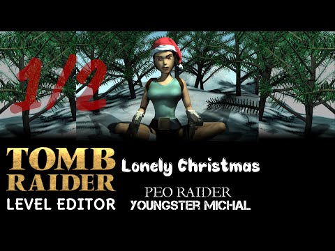 Mikołajkowy Let's Play Tomb Raider Custom Level: Lonely Christmas - odc. 1/2 (z @peoraider)
