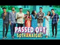 Passed Out Sothanaigal | College Comedy🤣 | Sothanaigal