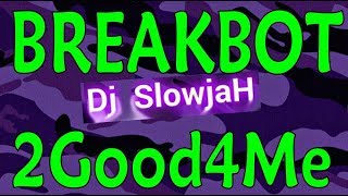 (Slow Remix) Breakbot - 2Good4Me
