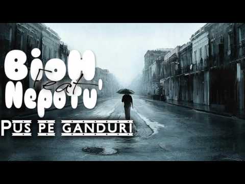 BioH feat Nepotu' - Pus pe ganduri