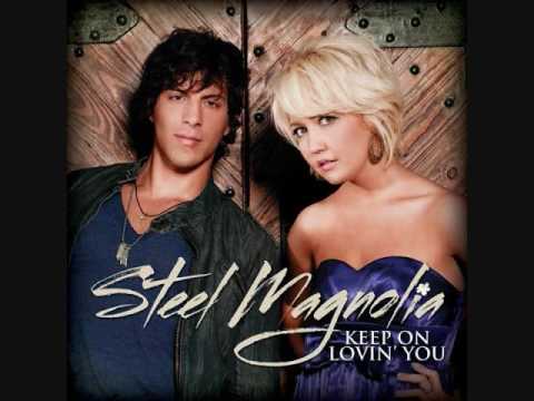 Steel Magnolia- Keep On Lovin' You