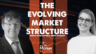 The Evolving Market Structure (Guest: Peter Haynes & Jenny Hadiaris)