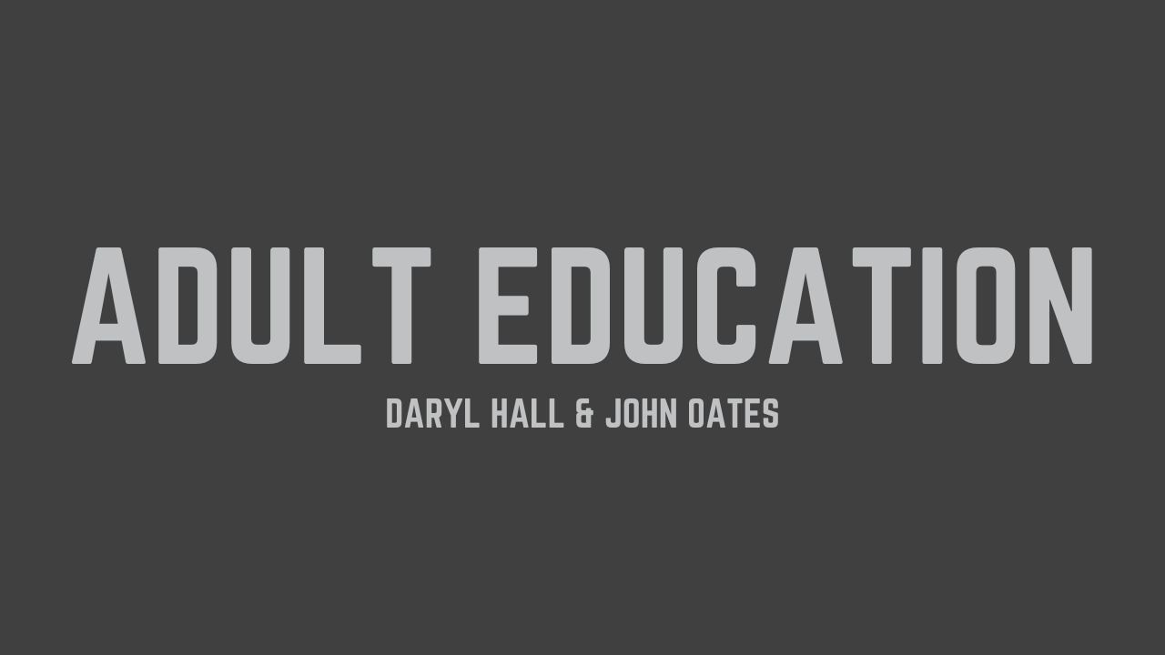 Daryl Hall & John Oates - Adult Education (Lyrics)