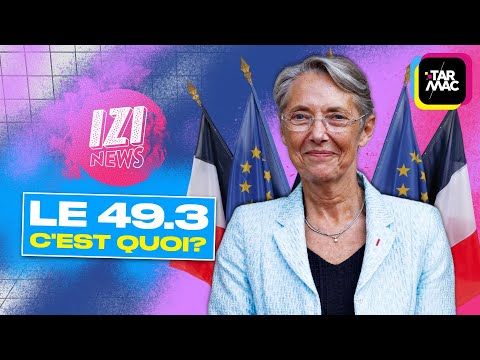 49.3 : C'est quoi Qu'est ce que ça implique • IZI NEWS