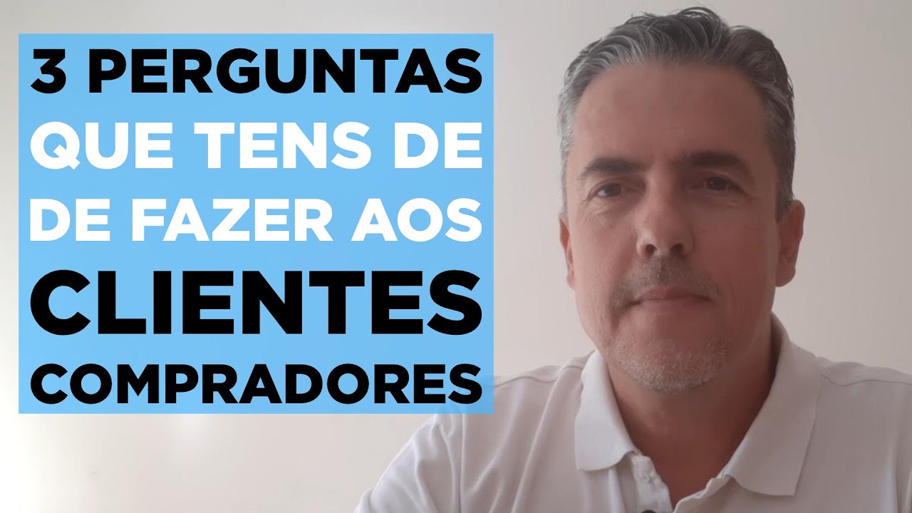 3 PERGUNTAS QUE TODOS DEVERIAM SABER FAZER - NÃO PERCAS TEMPO COM CLIENTES QUE NÃO VÃO COMPRAR!!