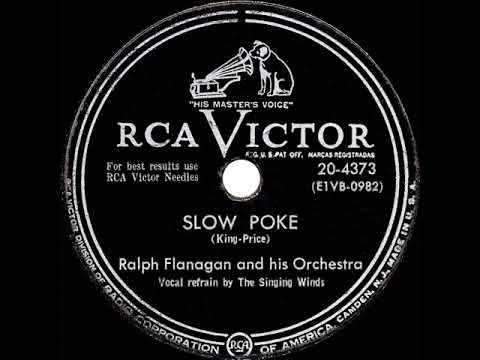 1952 Ralph Flanagan - Slow Poke (The Singing Winds, vocal)
