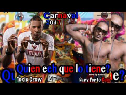 Toxic Crow Ft Dany Punto Rojo - Quien Eh Que Lo Tiene