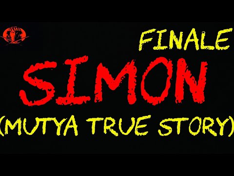SIMON "FINALE" (MUTYA TRUE STORY) *True Story*