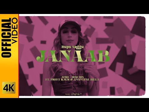 JANAAB (AFRO-DESi MIX) - BUPS SAGGU FT. PREET KAUR & ANANTPAL BILLA - OFFICIAL VIDEO