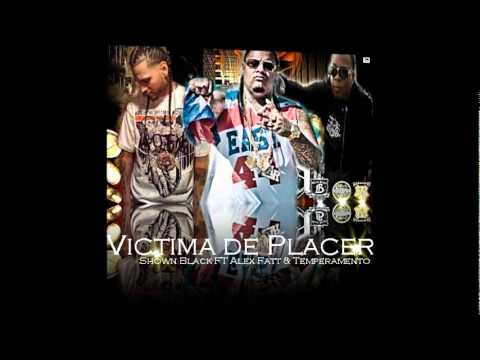 Shown Black FT Alex Fatt & Temperamento - Victima De Placer  【HQ】