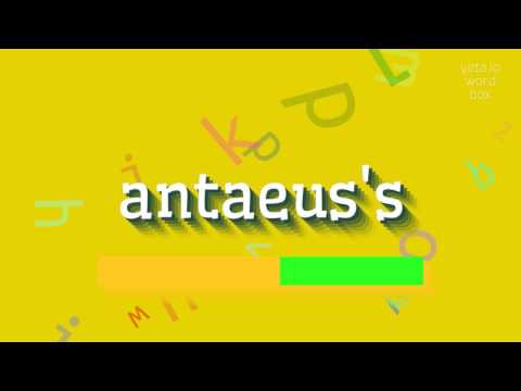 ANTAEUS'S - HOW TO PRONOUNCE IT? #antaeus's