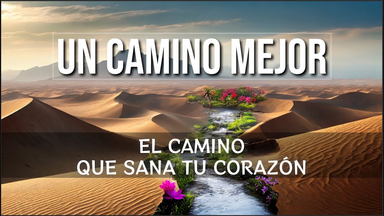 EL CAMINO QUE SANA TU CORAZÓN