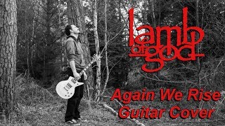 Again We Rise - Lamb of God - Guitar Cover [HQ]