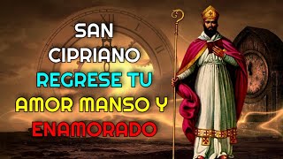 San Cipriano oración para que regrese tu amor manso y muy enamorado ♥