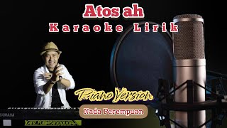 Download lagu Atos ah (Adryan damaputra) Karaoke lirik | Nada perempuan | Piano version mp3
