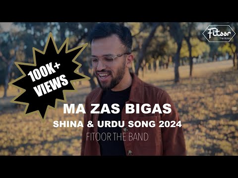 Ma Zas Bigas | Shina Song 2024 | Fitoor the Band